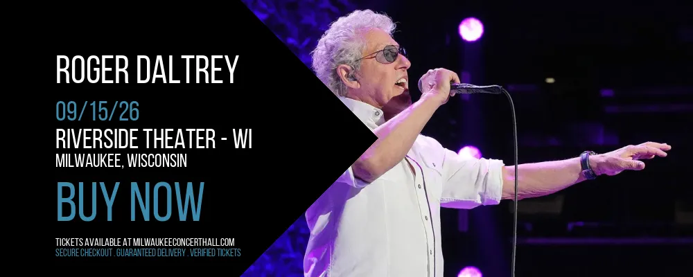 Roger Daltrey at Riverside Theater - WI